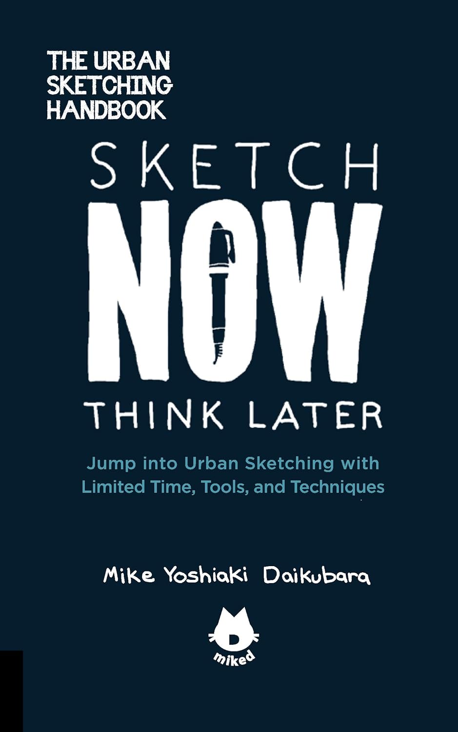Sketch Now Think Later Book