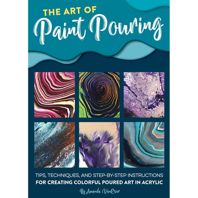 The Art of Paint Pouring Book