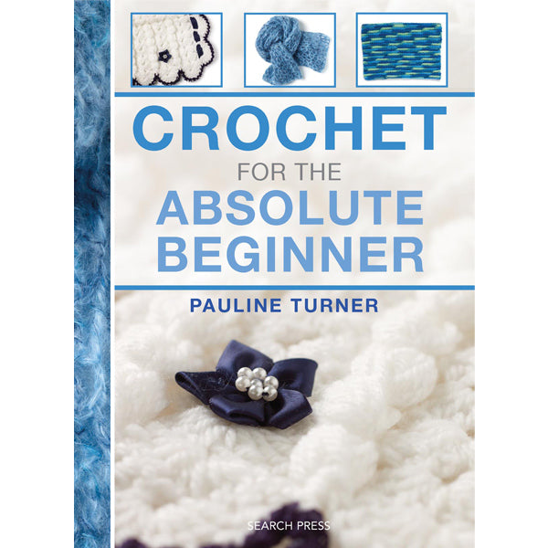 CROCHET FOR THE ABSOLUTE BEGINNER