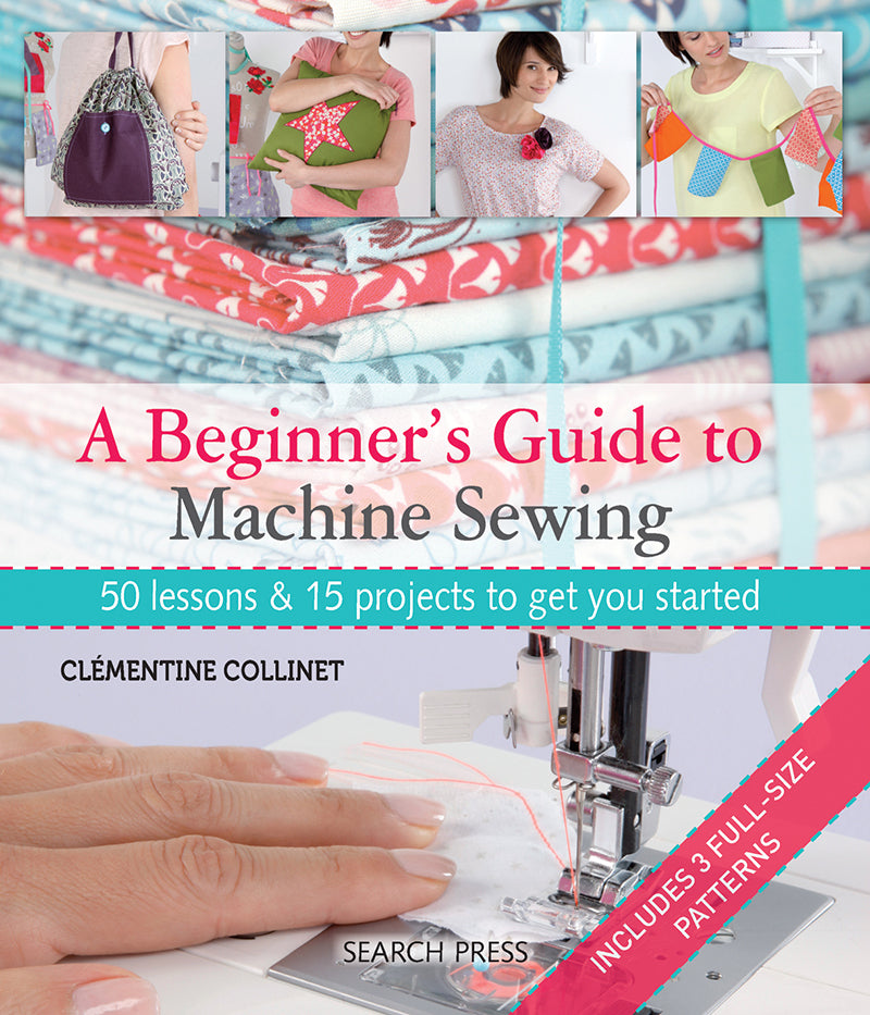 A Beginners Guide To Machine Sewing Book