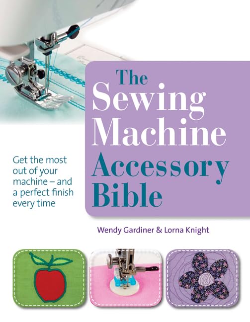 The Sewing Machine Accessory Bible Book