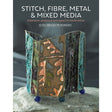 Stitch Fibre Metal & Mixed Media Book
