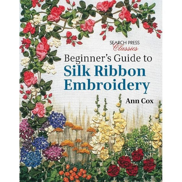 Beginners Guide to Silk Ribbon Embroidery Book