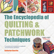 The Encyclopaedia of Quilting & Patchwork Techniques Book