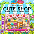 Cute Shop Cozy Colouring Book