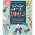 Drawing and Painting Expressive Little Animals Book