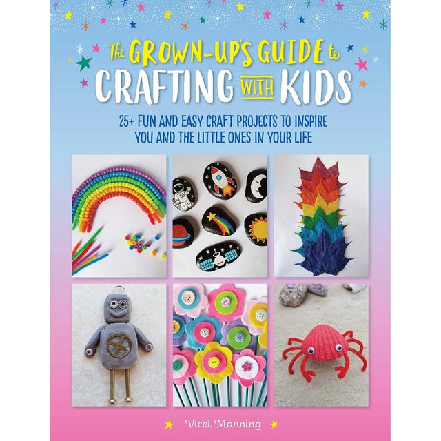 The Grown-Ups Guide to Crafting with Kids Book