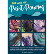 The Art of Paint Pouring Book