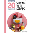 20 to Make: Sewing with Scraps Book by Debbie von Grabler-Crozier