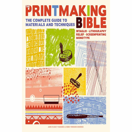 The Printmaking Bible Book by Ann d'Arcy Hughes