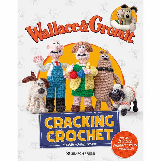 Wallace & Gromit Cracking Crochet Book
