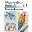 Watercolour Animals for the Absolute Beginner Book