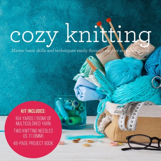 Cozy Knitting: Master Basic Skills and Techniques Kit