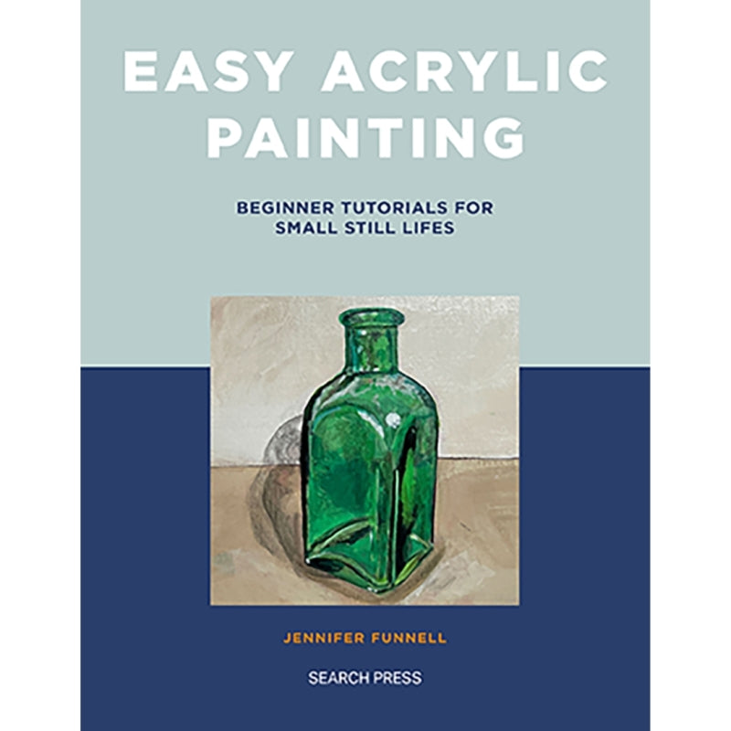Easy Acrylic Painting - Beginner Tutorials for Small Still Lifes Book