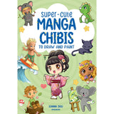 Super Cute Manga Chibis to Draw and Paint Book