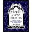 Creepy Cute Drawing Class Book