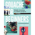 Gouache For Beginners Book