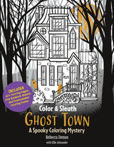 Color & Sleuth: Ghost Town - A Spooky Colouring Mystery Book