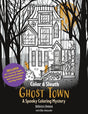 Color & Sleuth: Ghost Town - A Spooky Colouring Mystery Book