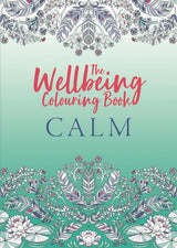 The Wellbeing Colouring Book - Calm