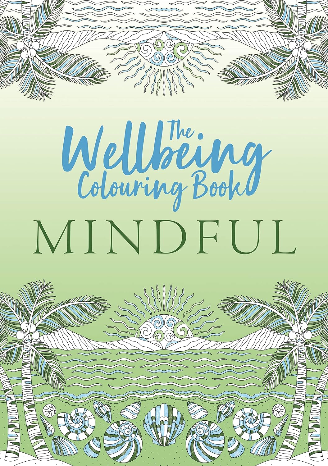 The Wellbeing Colouring Book - Mindful