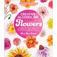 Creative Alcohol Ink Flowers Book