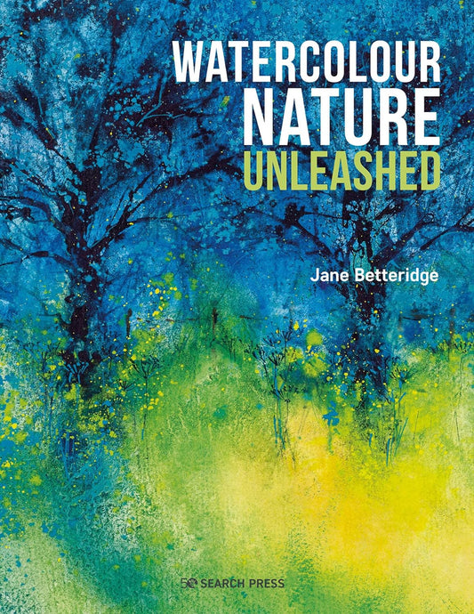Watercolour Nature Unleashed Book by Jane Betteridge