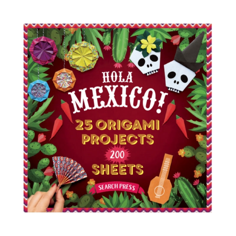 Hola Mexico! 25 Origami Projects & 200 Sheets