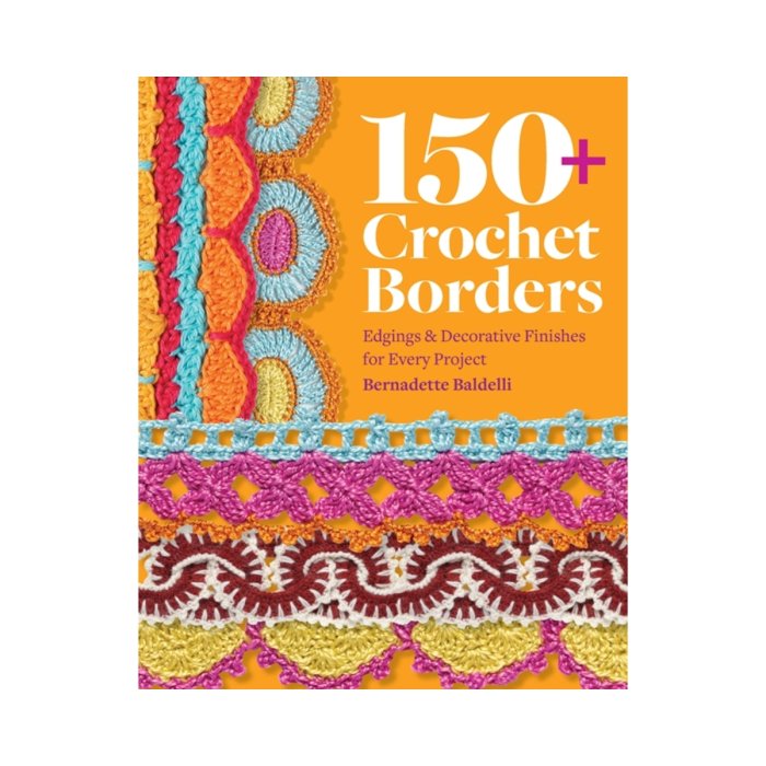 Book cover of '150+ Crochet Borders' with colorful crochet patterns on an orange background