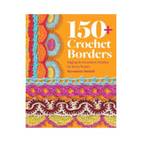 Book cover of '150+ Crochet Borders' with colorful crochet patterns on an orange background
