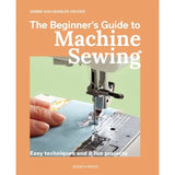 The Beginners Guide to Machine Sewing Book