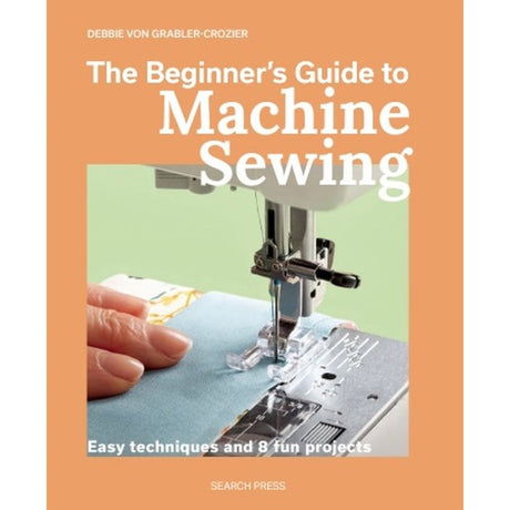 The Beginners Guide to Machine Sewing Book