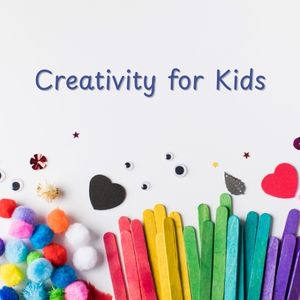 A picture that says CREATIVITY FOR KIDS on a white background with art and craft materials at the bottom