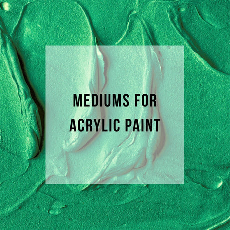 Text 'MEDIUMS FOR ACRYLIC PAINT' on a green textured paint background