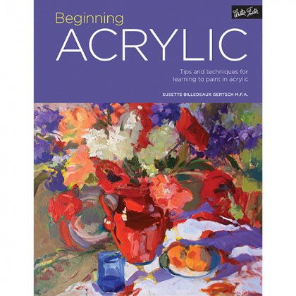 Beginning Acrylic: Tips and Techniques Book