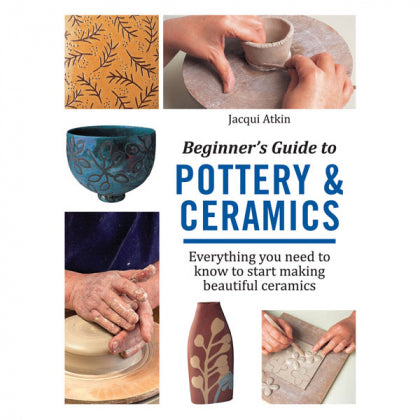 Beginners Guide To Pottery & Ceramics Book