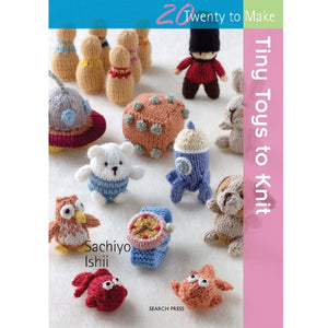 SP - 20 to Make: Tiny Toys to Knit